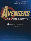 The Avengers and Philosophy (eBook): Earth's Mightiest Thinkers